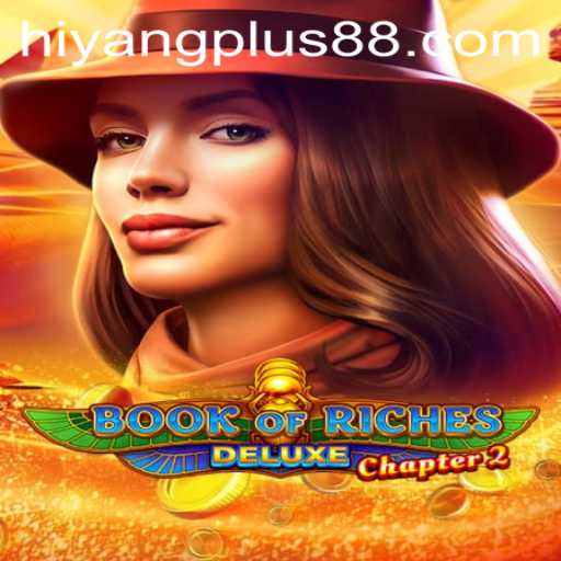 Discover the Latest Adventure in Book of Riches Deluxe Chapter 2 with HIYANG PLUS