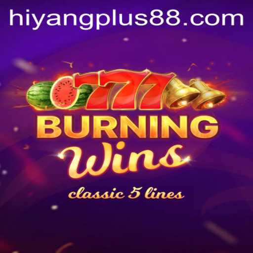 Exploring BurningWins and the Unique Features of HIYANG PLUS