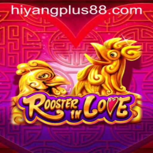 Discovering the World of RoosterInLove: A Unique Gaming Experience with HIYANG PLUS